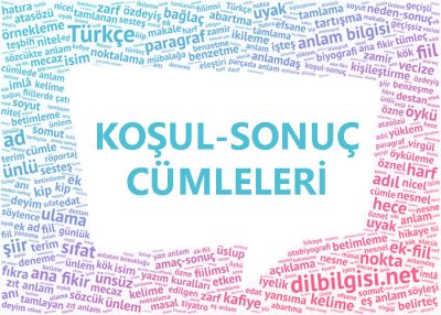 koşul sonuç cümleleri