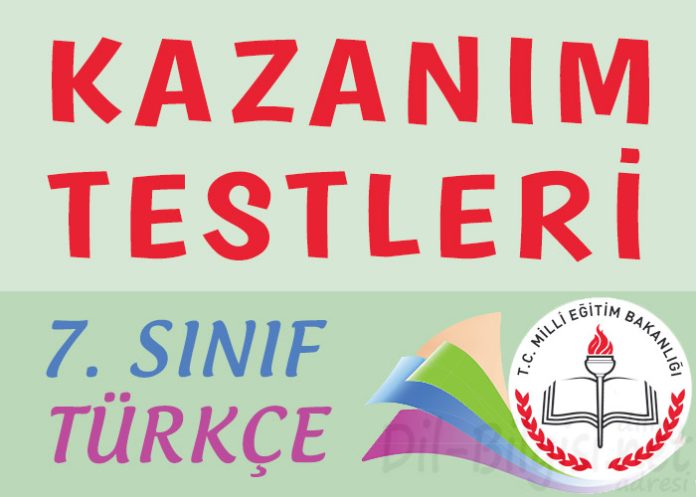 7. Sınıf Türkçe Kazanım Kavrama Testleri
