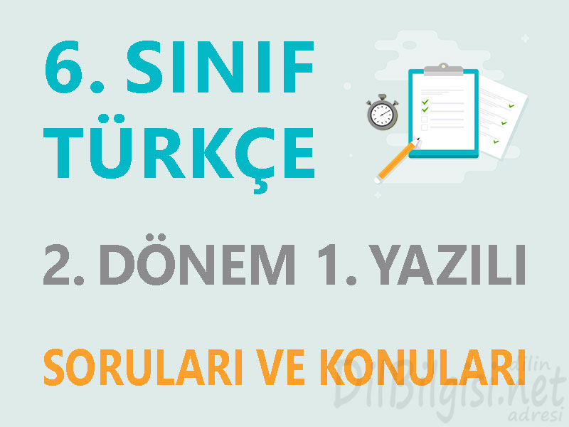 6. Sınıf Türkçe 2. Dönem 1. Yazılı Soruları ve Konuları