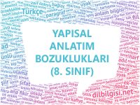 Yapısal Anlatım Bozuklukları - 8. Sınıf