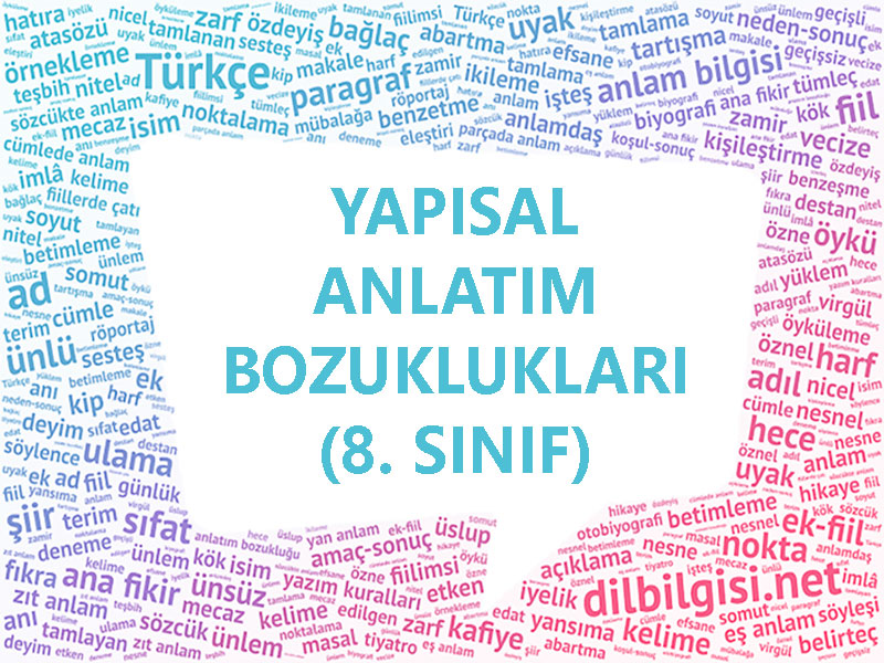 Yapısal Anlatım Bozuklukları - 8. Sınıf