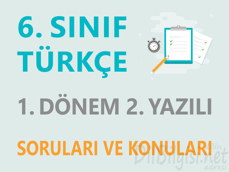 6. Sınıf Türkçe 1. Dönem 2. Yazılı Soruları ve Konuları