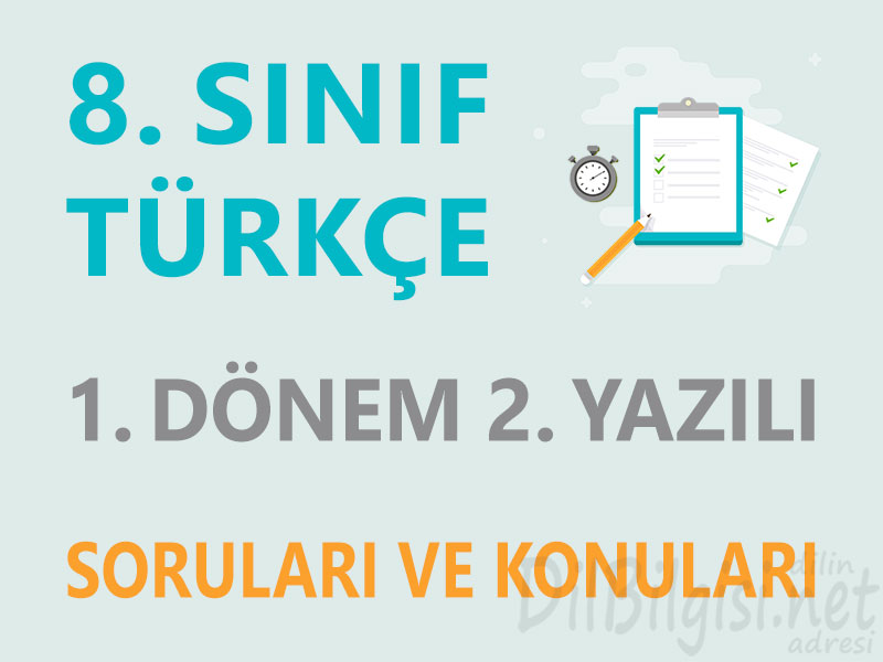 8. Sınıf Türkçe 1. Dönem 2. Yazılı Soruları ve Konuları