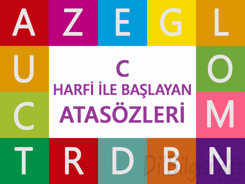 C Harfiyle Başlayan Atasözleri ve Anlamları