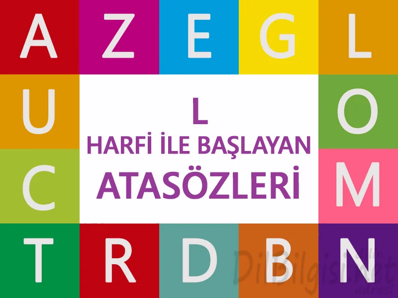 L Harfi ile Başlayan Atasözleri ve Anlamları