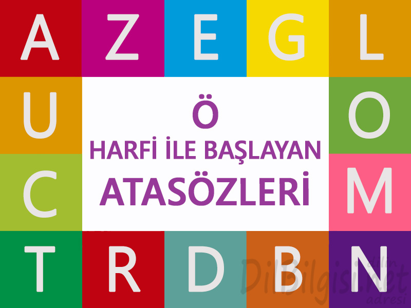 ö Harfi ile Başlayan Atasözleri ve Anlamları
