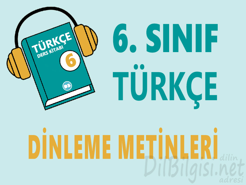 6. Sınıf Türkçe Dinleme / İzleme Metinleri