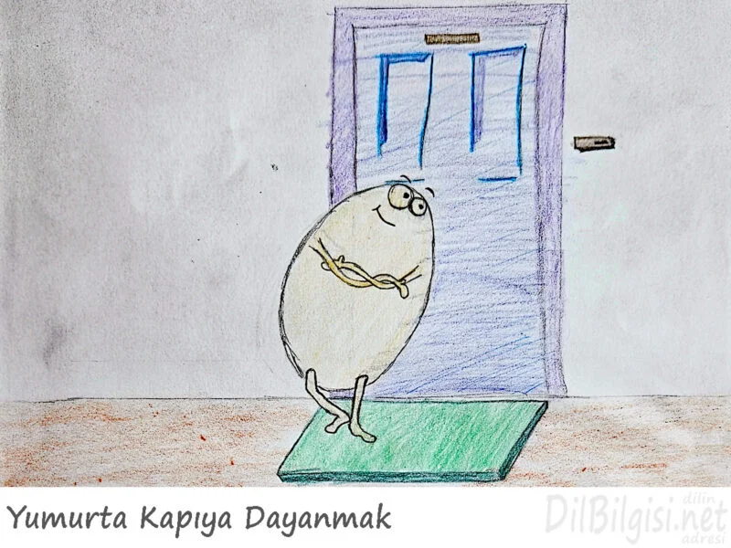 Yumurta kapıya dayanmak deyiminin resmi