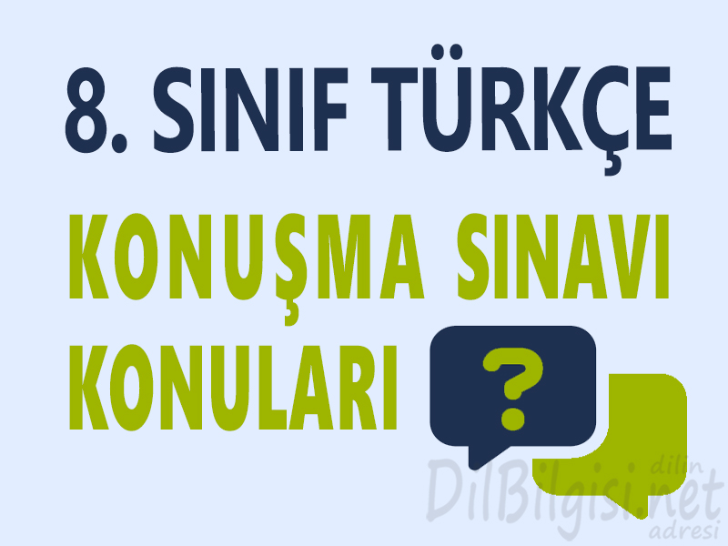 8. Sınıf Türkçe Konuşma Sınavı Konuları